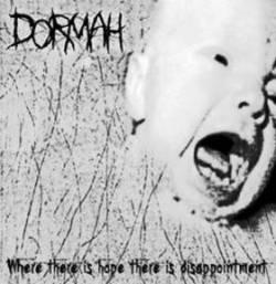 Dormah : Where There Is Hope, There Is Disappointment